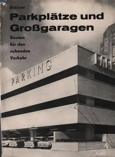 Buch: Parkplätze und Großgaragen, Büttner, Dietrich, 1967, gebraucht, akzeptabel