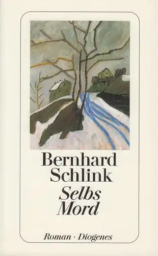 Buch: Selbs Mord, Roman. Schlink, Bernhard, 2003, Diogenes, gebraucht, gut
