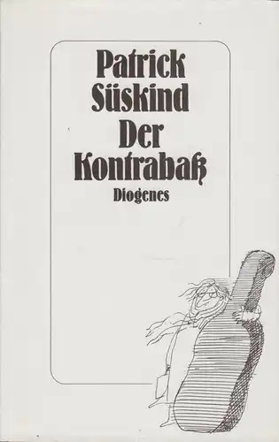 Buch: Der Kontrabaß, Süskind, Patrick. 1984, Diogenes Verlag, gebraucht, g 17712