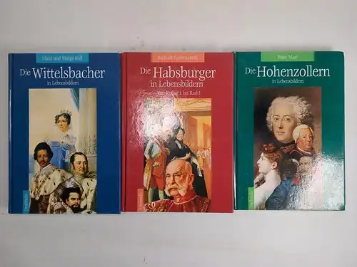3 Bücher: Die Habsburger / Die Wittelsbacher / Die Hohenzollern in Lebensbildern