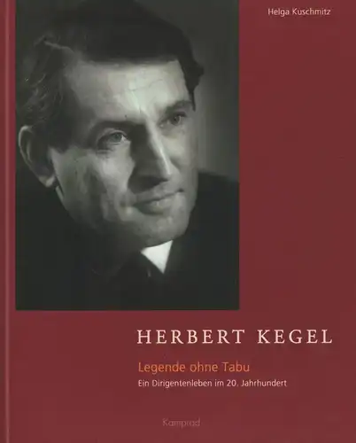 Buch: Herbert Kegel, Kuschmitz, Helga, 2003, mit Audio-CD, gebraucht, sehr gut