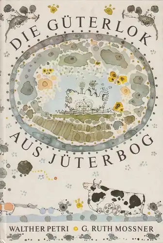 Buch: Die Güterlok aus Jüterbog, Petri, Walther. 1984, Der Kinderbuchverlag