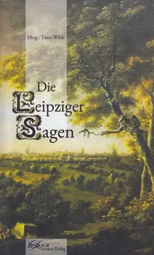 Buch: Die Leipziger Sagen. 2013, bookra Verlag, gebraucht, sehr gut