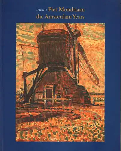 Buch: Piet Mondrian: The Amsterdam Years, Welsh, Robert u.a., 1994