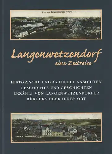 Buch: Langenwetzendorf. Eine Zeitreise, Knoll, Richard u.a., 2018