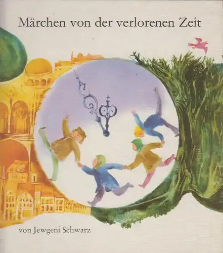 Buch: Märchen von der verlorenen Zeit, Schwarz, Jewgeni. 1982, gebraucht, gut
