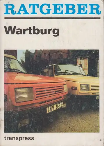 Buch: Ratgeber Wartburg, Ihlig, Horst. Ratgeber, 1988, transpress Verlag