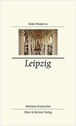 Buch: Stille Winkel in Leipzig, Gretzschel, Matthias, 2009, Ellert & Richter