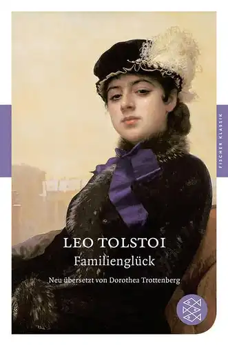 Buch: Familienglück, Tolstoi, Leo, 2017, Fischer Taschenbuch Verlag, Roman