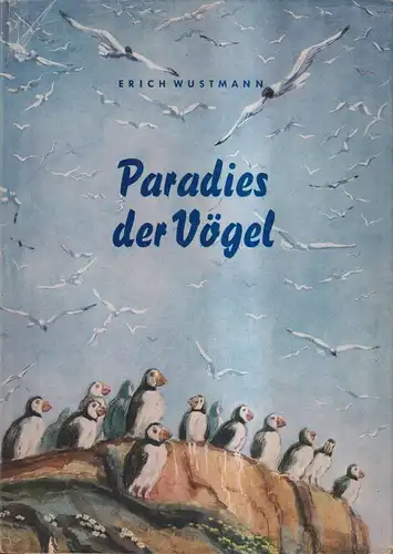 Buch: Paradies der Vögel, Wustmann, Erich. 1949, Neumann Verlag, gebraucht, gut