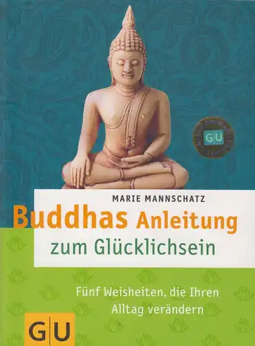 Buch: Buddhas Anleitung zum Glücklichsein, Mannschatz, Marie. 2007