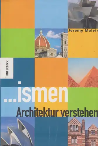Buch: ismen, Melvin, Jeremy. 2007, Knesebeck Verlag, Architektur verstehen
