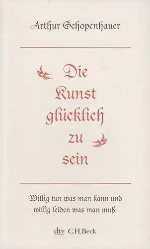 Buch: Die Kunst, glücklich zu sein, Schopenhauer, Arthur. 2010