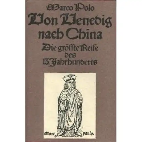 Buch: Von Venedig nach China, Polo, Marco. Alte abenteuerliche Reiseberichte