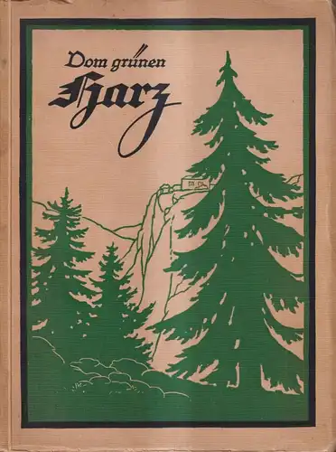 Buch: Vom grünen Harz, Max Löhrich, ca. 1923, Verlag Julius Simonson