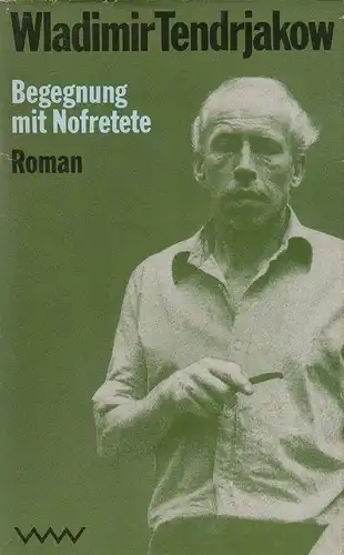 Buch: Begegnung mit Nofretete, Tendrjakow, Wladimir. 1986, Volk und Welt Verlag
