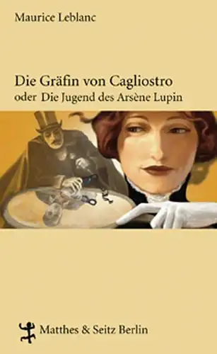 Buch: Die Gräfin Cagliostro oder die Jugend des Arsene Lupin, Leblanc, Maurice