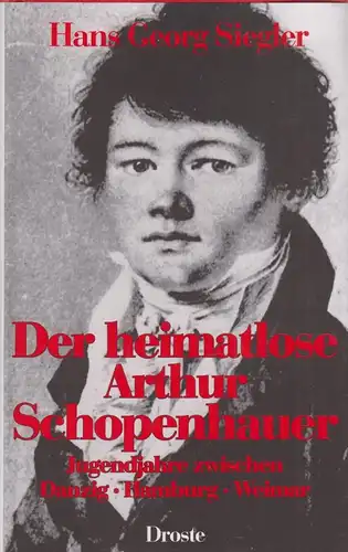 Buch: Der heimatlose Arthur Schopenhauer, Siegler, Hans Georg, 1994, Droste