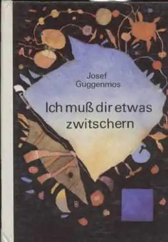 Buch: Ich muß dir etwas zwitschern, Guggenmos, Josef. 1976, Der Kinderbuchverlag