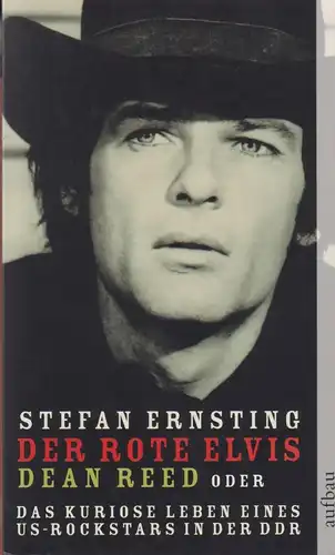 Buch: Der rote Elvis, Ernsting, Stefan, 2006, Aufbau, Dean Reed, gebraucht, gut