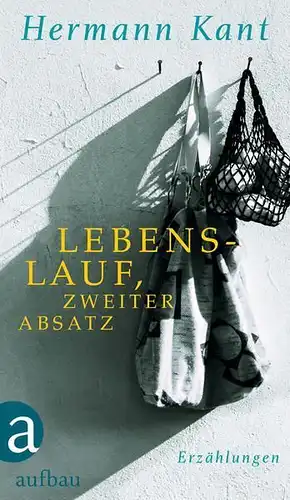 Buch: Lebenslauf, zweiter Absatz, Kant, Hermann, 2011, Aufbau, Erzählungen