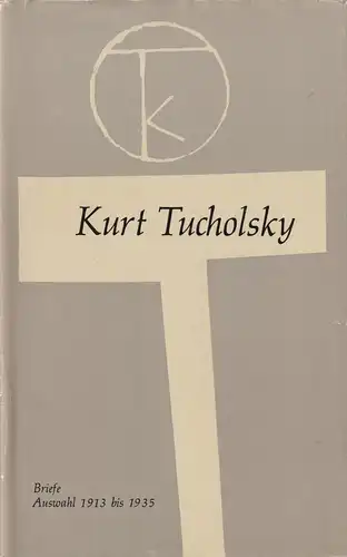 Buch: Briefe, Auswahl 1913 bis 1935. Tucholsky, Kurt, 1983, Verlag Volk und Welt