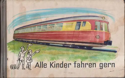 Buch: Alle Kinder fahren gern, Eva Sonntag, Albrecht Ehnert, 1962, Abel & Müller