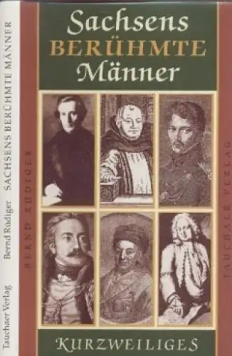 Buch: Sachsens berühmte Männer, Rüdiger, Bernd. Kurzweiliges, 2000