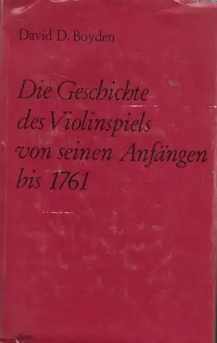Buch: Die Geschichte des Violinspiels von seinen Anfängen bis 1761, Boyden. 1971