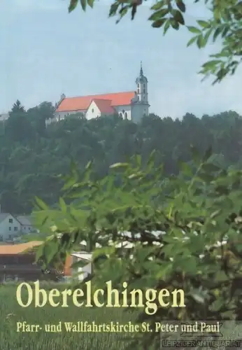 Buch: Oberelchingen, Theisen, Elmar. 1991, Kunstverlag Peda, gebraucht, gut