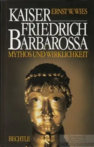 Buch: Kaiser Friedrich Barbrarossa, Wies, Ernst W. 1999, Bechtle Verlag