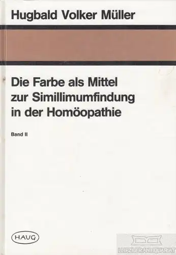 Buch: Die Farbe als Mittel zur Simillimumfindung in der Homöopathie... Müller
