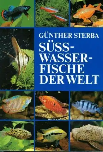 Buch: Süsswasserfische der Welt, Sterba, Günther, 1996, Weltbild Verlag