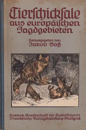 Buch: Tierschichsale, Baß, Jakob, 1922, Kosmos, Gesellschaft der Naturfreunde