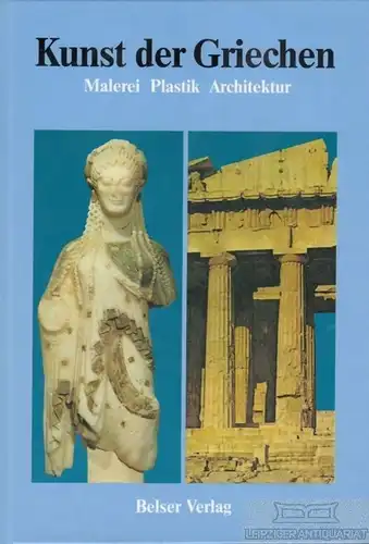 Buch: Kunst der Griechen, Schuchhardt, Walter Herwig. 1991, Belser Verlag