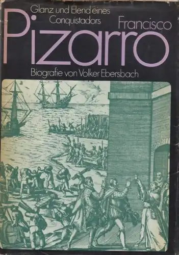 Buch: Francisco Pizarro, Ebersbach, Volker. 1982, Verlag Neues Leben