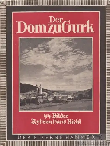 Buch: Der Dom zu Gurk, Riehl, Hans. Der Eiserne Hammer, gebraucht, gut