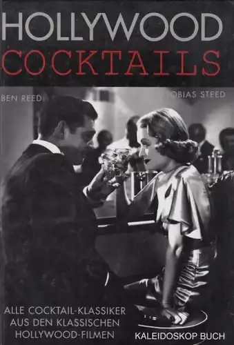 Buch: Hollywood Cocktails, Reed, Ben / Steed, Tobias. 2005, Kaleidoskop Verlag