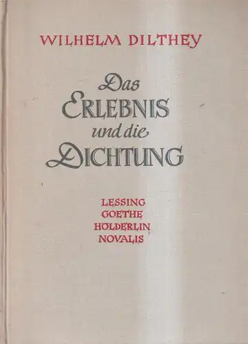 Buch: Das Erlebnis und die Dichtung, Dilthey, Wilhelm. 1957, Verlag B.G. Teubner