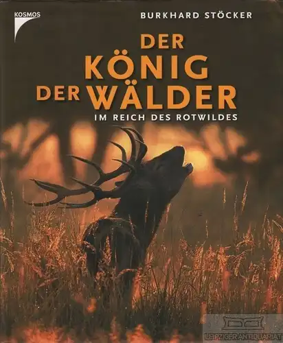 Buch: Der König der Wälder, Stöcker, Burkhard. 2006, Kosmos Verlag