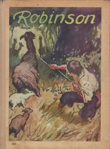 Buch: Robinson, Campe, Joachim Heinrich, 1914, Loewes Verlag Ferdinand Carl