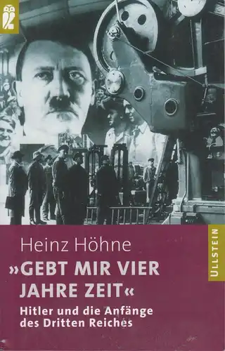 Buch: Gebt mir vier Jahre Zeit, Höhne, Heinz. Ullstein Zeitgeschichte, 1999