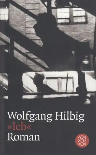 Buch: Ich, Hilbig, Wolfgang. Fischer Taschenbuch, 2003, S. Fischer Verlag