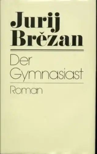 Buch: Der Gymnasiast, Brezan, Jurij. Ausgewählte Werke in Einzelausgaben, 1986