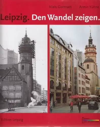 Buch: Leipzig. Den Wandel zeigen, Gormsen, Niels. 2000, Edition Leipzig