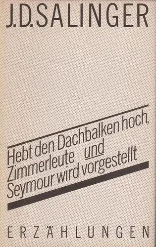 Buch: Hebt den Dachbalken hoch, Zimmerleute. Salinger, J. D., 1986, Volk & Welt