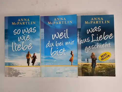3 Bücher Anna McPartlin: Was aus Liebe geschieht; Weil du bei mir bist; So was..