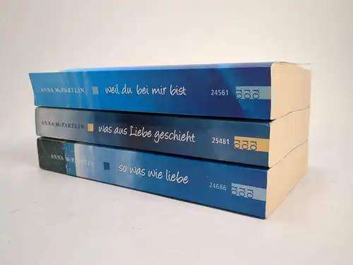 3 Bücher Anna McPartlin: Was aus Liebe geschieht; Weil du bei mir bist; So was..