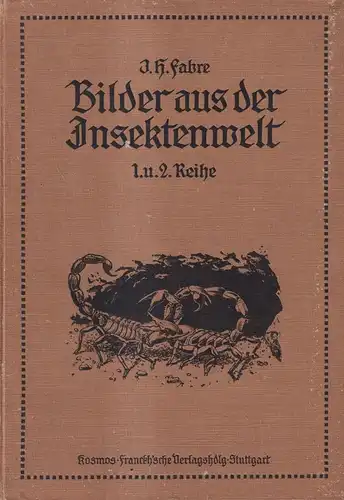 Buch: Bilder aus der Insektenwelt, 1. u. 2. Reihe. H. J. Fabre, Kosmos Verlag,