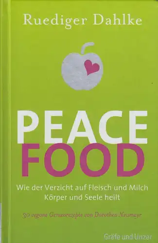 Buch: Peace Food. Dahlke, Ruediger, 2012, Gräfe und Unzer Verlag, gebraucht, gut